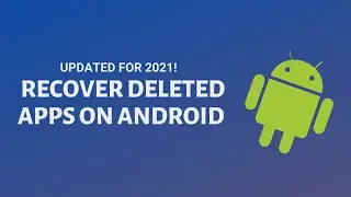 How to Recover Deleted Apps on Android Phone or Tablet (2022 Update)