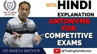 Antonyms for Competitive Exams | The English Mentor | With Hindi Explanation