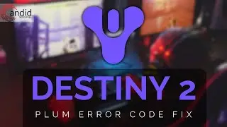 How to fix Destiny 2 error code Plum? | Candid.Technology