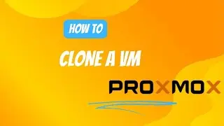 How To  Clone a VM in proxmox 8