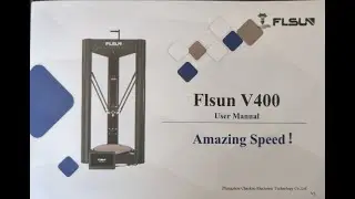 FLSUN V400 - распаковка и первый взгляд на амазинг спеед