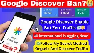 Google Discover Ban 😭? | international Blogging Dead 🤔 | Web Stories Organic Traffic | Live proof