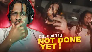 C Blu x Gotti Blu - Not Done Yet | Shot by @CHDENT Upper Cla$$ Reaction