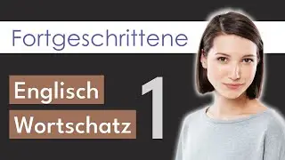 Englisch Wortschatz #1 | Niveau C1 für Fortgeschrittene | #englischlernen