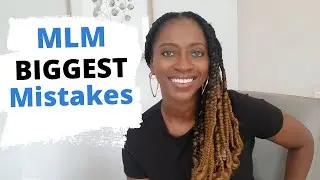 MLM Biggest Mistakes | MLM Mistakes | Biggest Mistakes In Network Marketing | MLM Tips and Advice