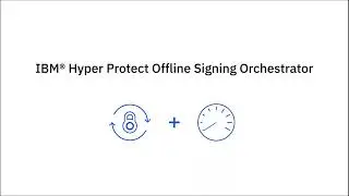 IBM Hyper Protect Offline Signing Orchestrator overview