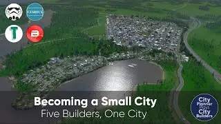 Becoming a Small City: 5 Builders, 1 City #5 (5B1C)