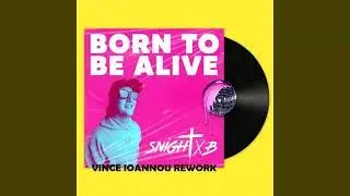 Patrick Hernandez - Born To Be Alive (Snight B Remix) [Vince Ioannou Rework]