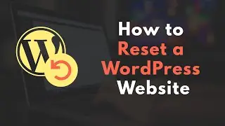 How to Reset a WordPress Website