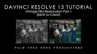 DaVinci Resolve 15 Tutorial: Vintage Film Restoration Part 1 (B&W to Color!)