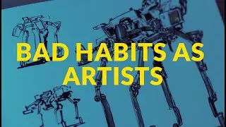 Bad Habits as Artists and how to beat them