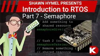 Introduction to RTOS Part 7 - Semaphore | Digi-Key Electronics