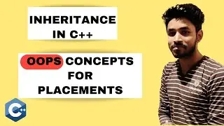 Inheritance in C++ | OOPs Concepts for Placements | C++ Placement Course | PART - 1