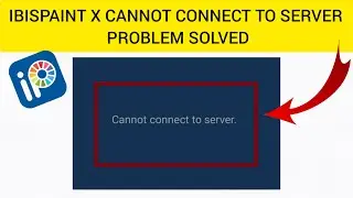 How To Solve ibisPaint X App Cannot connect to server Problem || Rsha26 Solutions