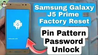 How To Reset Samsung Galaxy J5 Prime Hard Reset (G570F) Pattern Unlock  Pin Unlock Password Unlock