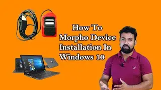 Morpho Device Installation In Windows 10 || Morpho Rd Service Driver Installation 2021