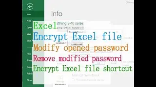 How to encrypt Excel file (Modify and Remove the open and modify passwords)