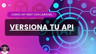 📝 Curso API REST con LARAVEL | VERSIONA tu API