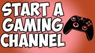 How To Start A Gaming YouTube Channel Easily! (2017)