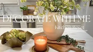 Kitchen Reset|Decorate with Me|Decorating Ideas