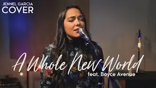 A Whole New World - ZAYN, Zhavia, Mena, Naomi Scott (Aladdin)(Jennel Garcia ft. Boyce Avenue cover)