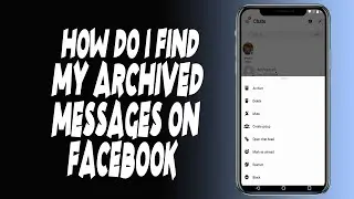 How do I find my archived messages on Facebook Messenger?