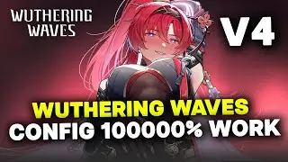 WUTHERING WAVES CONFIG V4 ❗❗ NO TEXTURE, NO GRASS, NO FOG, SMOOTH FPS STABILIZER LOCK 60 FPS ❗❗