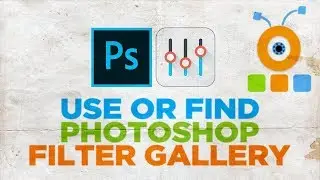 How to Use or Find Photoshop Filter Gallery