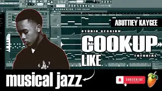 Amapiano FL Studio Tutorial 2025 | Cookup Amapiano Like Musical Jazz