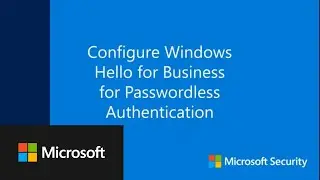 Configure Windows Hello for Business for Passwordless Authentication