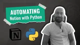 Automating Notion with Python