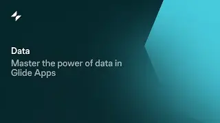 Mastering Data Customization in Glide | No Code App Tutorial
