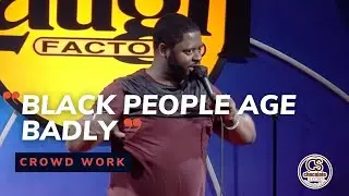 Black People Age Badly - Comedian BT Kingsley - Chocolate Sundaes Standup Comedy