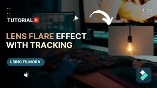 How To Add Cinematic Lens Flare & Track It to Source of Light Using Filmora