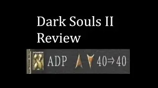 Dark Souls II Review: The Weird Guy at the Table