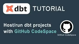 dbt Tutorial: Run Workflows by Deploying dbt Core in GitHub Codespaces