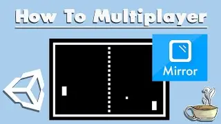 How To Make A Multiplayer Game In Unity - Client-Server - Mirror Networking