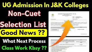 UG Admission In J&K Colleges | Non-Cuet Colleges Selection List | Good News?