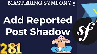 #281   Symfony 5 Course Arabic -Add Reported Post Shadow - بالعربي Symfony شرح