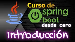 CURSO DE JAVA SPRING BOOT DESDE CERO | INTRODUCCION (video 1)