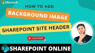 How To Add Background Image To SharePoint Site Header: SharePoint Online