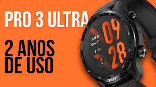 TICWATCH PRO 3 ULTRA - 2 ANOS DE USO - Ainda vale a pena?