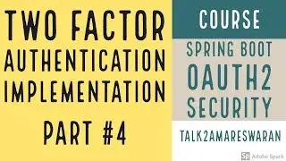 #4 Two Factor Authentication | How to implement Two Factor Authentication | Spring Boot