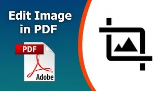 How to edit image in pdf using Adobe Acrobat Pro DC 2022