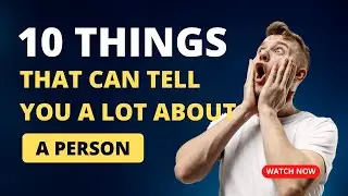 10 Things That Can Tell You Lot About A Person: Part 1 | Little Known Facts About Personality Traits