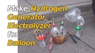 How to Make Hydrogen Generator Electrolyzer for Balloon