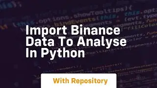 Import binance data to analyse in python