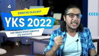 YKS 2022 - Peki Şimdi Ne Olacak?