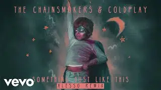 The Chainsmokers & Coldplay - Something Just Like This (Alesso Remix Audio)