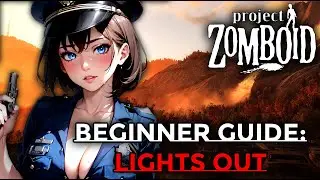 SURVIVE ONE MONTH IN PROJECT ZOMBOID | BEGINNER GUIDE | Episode 7: Lights Out